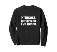 Princesse mais Aussi Une méchante Reine Sweatshirt