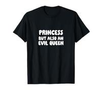 Princesse mais Aussi Une méchante Reine T-Shirt