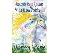Princesse Plum Apprend La Pensée Positive (Histoire Illustrée Pour Les Enfants, Livre Enfant, Livre Jeunesse, Conte Enfant, Livre Pour Enfant, Histoire Pour Enfant, Bébé, Livre Bébé, Livre Enfant)