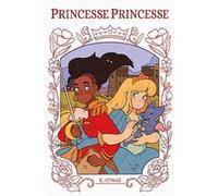 Princesse Princesse (NED 2024) Katie O'Neill (Scénario), Katie O'Neill (Illustration)
