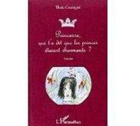 Princesse, Qui T'A Dit Que Les Princes Étaient Charmants ? Cousigne, Thais (Auteur)