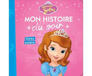 PRINCESSE SOFIA - Mon Histoire du Soir - Soirée pyjamas - Disney