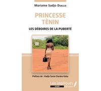 Princesse Tènin Les déboires de la puberté - Mariame Sadjo Diallo - Les Impliqués - broché - Roman