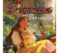 Princesses - 50 coloriages: Livre de Coloriage Princesses- 50 Illustrations Magiques pour Enfants dès 5 Ans