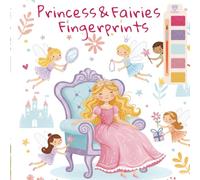 Princesses and Fairies Fingerprints: My First Hands-On Mess Free Art with Fantasy Fairytale Characters & Princesses for Girls