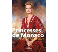 Princesses de Monaco - Michel-Yves Mourou - Rocher Eds Du - broché - Essai