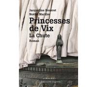 Princesses de Vix : la chute - Jacqueline Bouvret - Le Pythagore Eds - broché - Roman