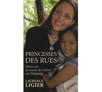 Princesses des rues - Quinze ans au secours de l'enfance aux Philippines