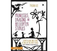 Princesses Dragons and Helicopter Stories by Lee & Trisha Artistic Director of MakeBelieve Arts & UK Inconnu (Auteur)