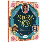 Carole Bourset – Princesses du monde – 15 princesses à découvrir dans leur monde enchanté – Cartonné