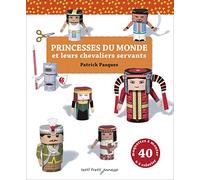 Princesses du monde et leurs chevaliers servants: Découper, plier, coller