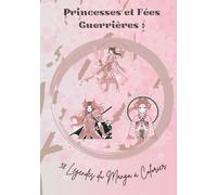 Princesses et Fées Guerrières: 38 Légendes du Manga à Colorier
