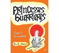 Princesses guerrières, Partie 1