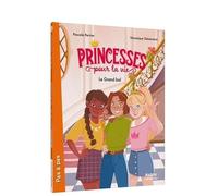 Véronique Delamarre, Pascale Perrier – Princesses pour la vie : Le grand bal – Tome 01 – Broché
