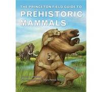 Princeton Field Guide To Prehistoric Mam Donald R Prothero, (Auteur)