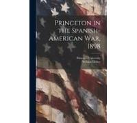 Princeton In The Spanish-American War, 1898