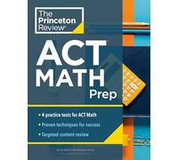 Princeton Review – ACT Math Prep: 4 tests, révision & stratégies pour la section Math de l'ACT