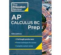Princeton Review AP Calculus BC Prep, 10th Edition: 5 Practice Tests + Complete Content Review + Strategies & Techniques (2024)