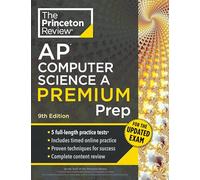 Princeton Review AP Computer Science A Premium Prep, 9th Edition: For the NEW 2026 Exam: 5 Practice Tests + Digital Practice Online + Content Review