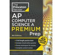 Princeton Review AP Computer Science A Premium Prep, 9th Edition For the NEW 2026 Exam: 5 Practice Tests + Digital Practice Online + Content Review - The Princeton Review - Princeton Review - ebook (e