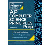 Princeton Review AP Computer Science Principles Prep, 3rd Edition: 4 Practice Tests + Complete Content Review + Strategies & Techniques