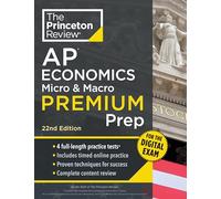 Princeton Review AP Economics Micro & Macro Premium Prep, 22nd Edition: 4 Practice Tests + Digital Practice Online + Content Review