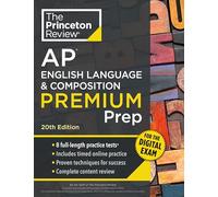 Princeton Review AP English Language & Composition Premium Prep, 20th Edition: 8 Practice Tests + Digital Practice Online + Content Review