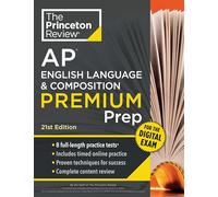Princeton Review Ap English Language & Composition Premium Prep: 8 Practice Tests + Digital Practice Online + Content Review
