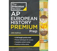 Princeton Review Ap European History Premium Prep: 6 Practice Tests + Digital Practice Online + Content Review