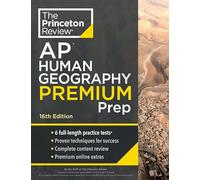 Princeton Review AP Human Geography Premium Prep, 16th Edition: 6 Practice Tests + Complete Content Review + Strategies & Techniques