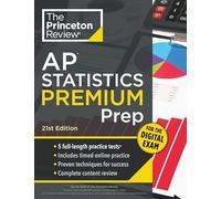 Princeton Review AP Statistics Premium Prep, 21st Edition: 5 Practice Tests + Digital Practice Online + Content Review