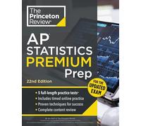 Princeton Review Ap Statistics Premium Prep: 5 Practice Tests + Digital Practice Online + Content Review