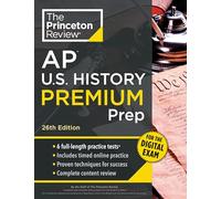 Princeton Review Ap U.s. History Premium Prep: 6 Practice Tests + Digital Practice Online + Content Review