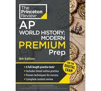 Princeton Review Ap World History: Modern Premium Prep: 6 Practice Tests + Digital Practice Online + Content Review