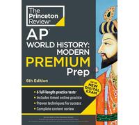 Princeton Review AP World History: Modern Premium Prep, 6th Edition: 6 Practice Tests + Digital Practice Online + Content Review
