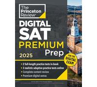 Princeton Review Digital SAT Premium Prep, 2025: 5 Full-Length Practice Tests (2 in Book + 3 Adaptive Tests Online) + Online Flashcards + Review & Tools (2025)