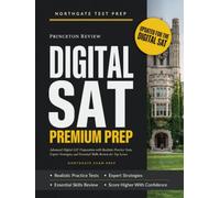 Princeton Review Digital SAT Premium Prep: Advanced Digital SAT Preparation with Realistic Practice Tests, Expert Strategies, and Essential Skills Review for Top Scores