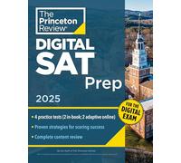Princeton Review Digital SAT Prep, 2025: 4 Full-Length Practice Tests (2 in Book + 2 Adaptive Tests Online) + Review + Online Tools (2025)