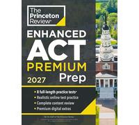 Princeton Review Enhanced ACT Premium Prep, 2027: 7 Practice Tests + Content Review + Strategies