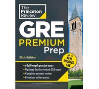 Princeton Review GRE Premium Prep, 36th Edition: 6 Practice Tests + Review & Techniques + Online Tools