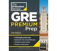 Princeton Review GRE Premium Prep, 37th Edition: 6 Practice Tests + Review & Techniques + Online Tools
