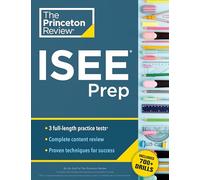 Princeton Review ISEE Prep: 3 Practice Tests + Review & Techniques + Drills