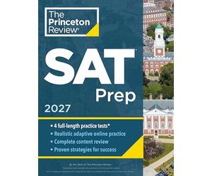 Princeton Review SAT Prep, 2027: 4 Full-Length Practice Tests (2 in Book + 2 Adaptive Tests Online) + Review + Online Tools