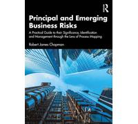 Principal and Emerging Business Risks A Practical Guide to their Significance, Identification and Management through the Lens of Process Mapping - Robert James Chapman - Routledge - ebook (ePub) - Liv
