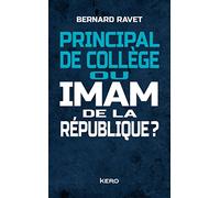 Principal de collège ou imam de la république ? Bernard Ravet (Auteur)