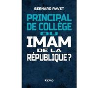 Principal de collège ou imam de la république ? Bernard Ravet (Auteur)