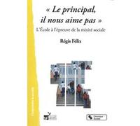 Principal, il nous aime pas Régis Félix (Auteur)