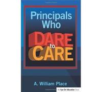 Principals Who Dare to Care - [Livre en VO] A William Place (Auteur)