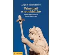 Principati e repubbliche. Azioni individuali e forme di governo