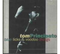 Principato, Tom - Blue Licks & Voodoo Thongs